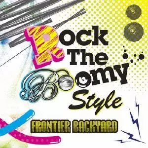 FRONTIER BACKYARD / ROCK THE BOOMY STYLE