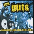 THE GUTS (PUNK) / SOMETIMES YOU JUST CAN'T WIN