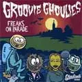 GROOVIE GHOULIES / グルーヴィーグーリーズ / FREAKS ON PARADE