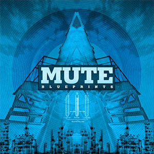 MUTE (CANADA) / ミュート / BLUEPRINTS (RE-ISSUE)
