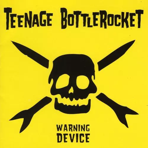 TEENAGE BOTTLEROCKET / ティーンエイジ・ボトルロケット / WARNING DEVICE