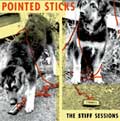 POINTED STICKS / ポインテッドスティックス / THE STIFF SESSIONS