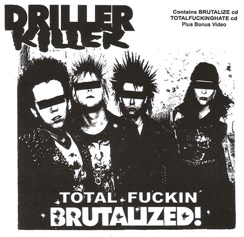 DRILLER KILLER / TOTAL FUCKIN' BRUTALIZED!