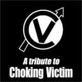 VA (A TRUBUTE TO CHOKING VICTIM) / A TRIBUTE TO CHOKING VICTIM