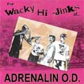 ADRENALIN O.D. / アドレナリン・オー・ディー / THE WACKY HI-JINKS OF...