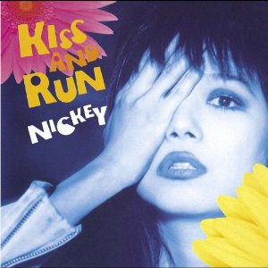 NICKEY (JPN) / KISS AND RUN + 4TRACKS (紙ジャケット・リマスタリング盤)
