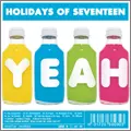 HOLIDAYS OF SEVENTEEN / ホリデイズオブセブンティーン / YEAH