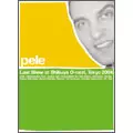 PELE / ペレ / LAST SHOW AT SHIBUYA O-NEST, TOKYO 2004 (DVD)