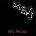 STUPIDS / FEEL THE SUCK (7")