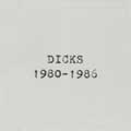 DICKS / ディックス / 1980-1986