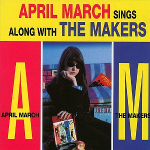 APRIL MARCH / エイプリルマーチ / APRIL MARCH SINGS ALONG WITH THE MAKERS