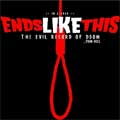 ENDS LIKE THIS / エンズライクディス / THE EVIL RECORD OF DOOM ...FROM HELL