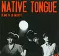 NATIVE TONGUES / ネイティヴ・タングス / BLAME IT ON GRAVITY (レコード)