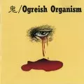 OGREISH ORGANISM / オウガリッシュオーガニズム★廃盤★人々 OGREISH ORGANISM / オウガリッシュオーガニズム商品一覧｜LATIN