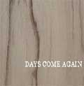 DAYSCOMEAGAIN / デイズカムアゲイン / DAYS COME AGAIN