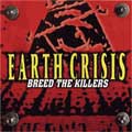 EARTH CRISIS / BREED THE KILLERS