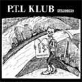 P.T.L. KLUB / COMPLETE DISCOGRAPHY (1984-1987)