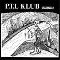 P.T.L. KLUB / COMPLETE DISCOGRAPHY (1984-1987)