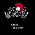 GHOUL / グール / 1984-1989 (紙ジャケット・リマスタリング盤)