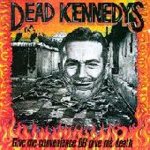 DEAD KENNEDYS / デッド・ケネディーズ / GIVE ME CONVENIENCE OR DEATH