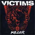 VICTIMS (SWE) / ヴィクティムズ / KILLER (国内盤仕様)