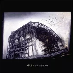 ELLIOTT / エリオット / FALSE CATHEDRALS