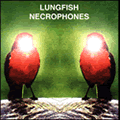 LUNGFISH / ラングフィッシュ / NECROPHONES