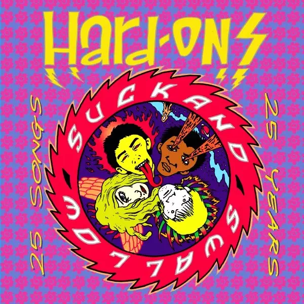 HARD-ONS / SUCK AND SWALLOW - 25 YEARS 25 SONGS