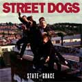 STREET DOGS / ストリート・ドッグス / STATE OF GRACE (国内盤)