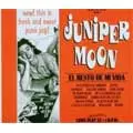JUNIPER MOON  / ジュニパー・ムーン / EL RESTO DE MI VIDA