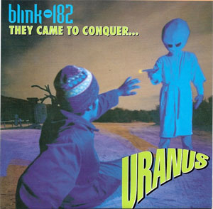 BLINK 182 / ブリンク 182 / THEY CAME TO CONQUER... URANUS (7")