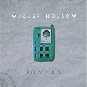 WICKER HOLLOW / ウィッカーホロウ / HELLO RADIO
