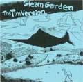 GLEAM GARDEN:TIM VERSION  / SPLIT (7")