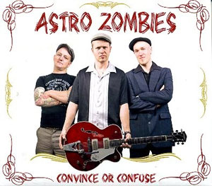 ASTRO ZOMBIES / アストロゾンビーズ / CONVINCE OR CONFUSE