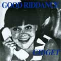 GOOD RIDDANCE / グッドリダンス / GIDGET (7")