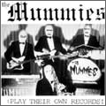 MUMMIES / マミーズ / PLAY THEIR OWN RECORDS! (レコード)