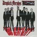 DROPKICK MURPHYS : BUSINESS / MOB MENTALITY