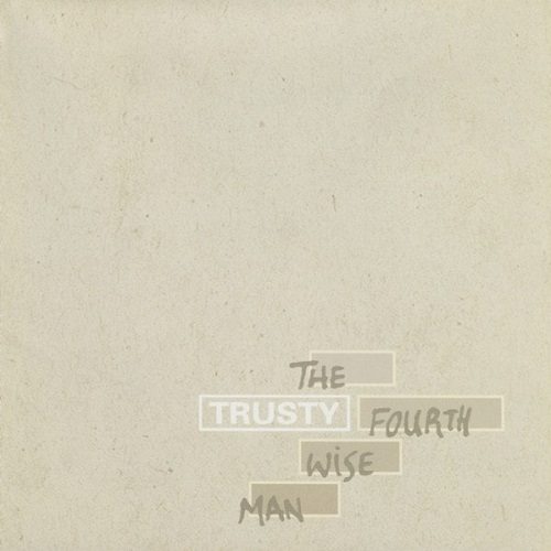 TRUSTY / トラスティー / FOURTH WISE MAN