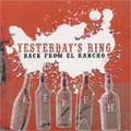 YESTERDAY'S RING / イエスタデイズ・リング / BACK FROM EL RANCHO