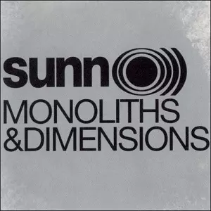 SUNN O))) / サン / MONOLITHS & DIMENSIONS / モノリス & ディメンションズ