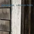 BOB MOULD (MEMBER OF HUSKER DU) / ボブモウルド / LIFE AND TIMES