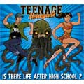 TEENAGE RENEGADE / IS THERE LIFE AFTER HIGH SCHOOL?