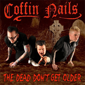 COFFIN NAILS / コフィンネイルズ / THE DEAD DON'T GET OLDER