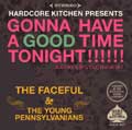 FACEFUL：YOUNG PENNSYLVANIANS / GONNA HAVE A GOOD TIME TONIGHT (SPLIT)