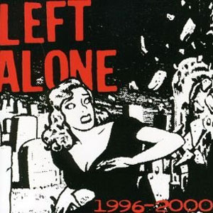 LEFT ALONE / 1996-2000