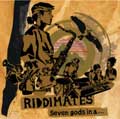RIDDIMATES / リディメイツ / SEVEN GOD'S IN A... (CDのみ)