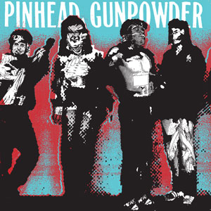 PINHEAD GUNPOWDER / ピンヘッドガンパウダー / KICK OVER THE TRACES