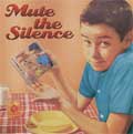 MUTE THE SILENCE / ミュートザサイレンス / MUTE THE SILENCE