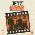 JETZ / ジェッツ / CATCH ME (7")