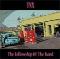 TNX / ティーエヌエックス / THE FELLOWSHIP OF THE BAND